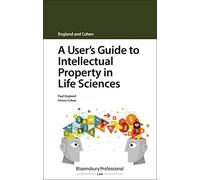 A User's Guide to Intellectual Property in Life Sciences (A User's Guide to... Series)