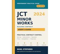 A User's Guide to the JCT Minor Works Building Contract 2024: 2027 Edition