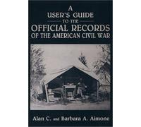 A User's Guide to the Official Records of the American Civil War