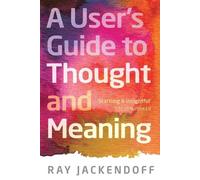 A User's Guide to Thought and Meaning