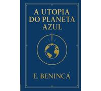 A Utopia do Planeta Azul (Mundos Simulacros - As Crônicas de Abnedei)