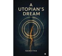 A UTOPIAN'S DREAM