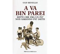 A va bin parei. Detti che fra un po' non saranno più detti