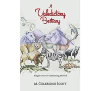 A Valedictory Bestiary: Elegies for a Vanishing World