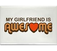 A Valentine Love fridge magnet with the wording My Girlfriend is awesome from our unique Valentines gift range. An original gift idea for girlfriend , boyfriend , husband , wife 729