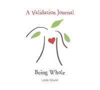 A Validation Journal: Being Whole