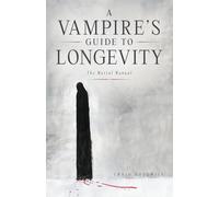 A Vampire’s Guide to Longevity: The Mortal Manual