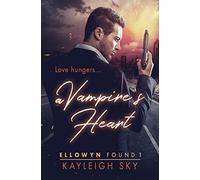 A Vampire's Heart (Ellowyn Found)