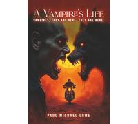 A Vampires Life: Vampires, They Are Real. They Are Here.