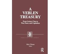 A Veblen Treasury – From Leisure Class to War, Peace and Capitalism – M.E. Sharpe Paperback