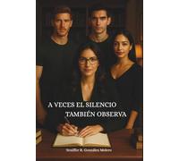 A Veces El Silencio También Observa