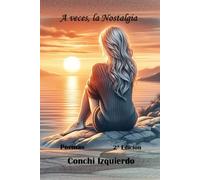 A VECES, LA NOSTALGIA...: POEMAS (Poemarios de la autora)