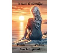 A VECES, LA NOSTALGIA...: POEMAS (Poemarios de la autora)