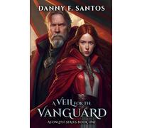 A Veil for the Vanguard: An Epic Fantasy Novel: 1 (Aeonlith Series)