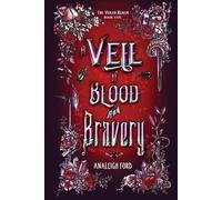 A Veil of Blood and Bravery (The Veiled Realm)