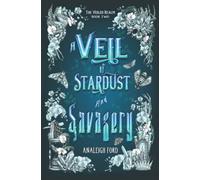 A Veil of Stardust and Savagery (The Veiled Realm)