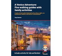 A Venice Adventure: Five walking guides with family activities