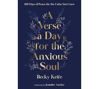 A Verse a Day for the Anxious Soul: 100 Days of Peace for the Calm You Crave: A Devotional