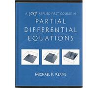 A Very Applied First Course in Partial Differential Equations