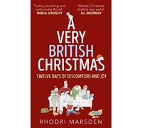 A Very British Christmas: Twelve Days of Discomfort and Joy