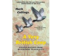 A Very British Coop: Pigeon Racing From Blackpool to Sun City