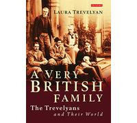 A Very British Family: The Trevelyans and Their World