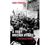 A Very British Strike: 3 May - 12 May 1926