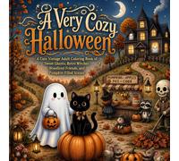 A Very Cozy halloween: A Cozy Cute Vintage Adult Grayscale Coloring Book of Sweet Ghosts, Retro Witches, Woodland Friends, and Pumpkin-Filled Scenes ... A Halloween Coloring Book Series for Adults)