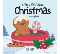 A Very Delicious Christmas Coloring Book: 30 Cozy Christmas Food Designs - Cakes, Puddings, Gingerbread, and More for Adults and Kids (Delicious Holidays Coloring Series)
