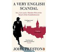 A Very English Scandal – Sex, Lies and a Murder Plot – Now a Major BBC Series Starring Hugh Grant