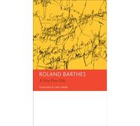 "A Very Fine Gift" and Other Writings on Theory - Essays and Interviews, Volume 1 (The French List)