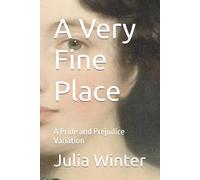 A Very Fine Place: A Pride and Prejudice Variation
