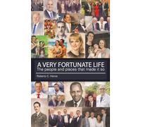 A VERY FORTUNATE LIFE: The people and places that made it so