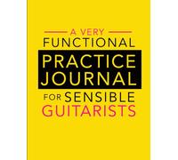 A Very Functional Practice Journal for Sensible Musicians: Music Practice Journal | Repertoire Log | Music Practice Time Tracker | Music Lesson and ... For Practice Time ... Gifts For Musicians