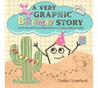 A Very Graphic Birthday Story: Plotted With Geometrically Challenged Puns