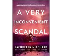 A Very Inconvenient Scandal : A novel