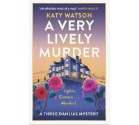 A Very Lively Murder : A thrilling cosy murder mystery