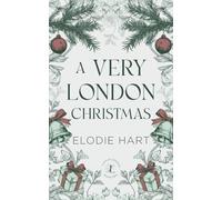 A Very London Christmas: A Grumpy Single Dad, Nanny / Boss Holiday Romance (Love in London)
