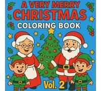A Very Merry Christmas: Christmas Coloring Book, Volume 2. for Kids Ages 4-8: Fun Holiday Colouring Pages with Santa, Elves, Reindeer, Presents & ... Xmas Gift for Boys and Girls (Coloring Books)