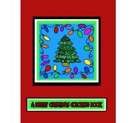 A Very Merry Christmas Coloring Book: A Fun Relaxing Coloring Book to Ease Your Day!