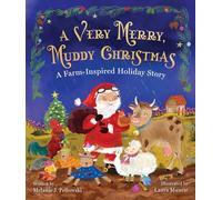 A Very Merry, Muddy Christmas: A Farm-Inspired Holiday Story