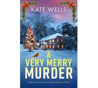 A Very Merry Murder: A BRAND NEW addictive, festive cozy mystery from Kate Wells for Christmas 2025 (The Malvern Mysteries, 6)