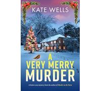 A Very Merry Murder: The addictive, festive cozy mystery from Kate Wells (The Malvern Mysteries, 6)