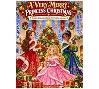 A Very Merry Princess Christmas!: A Festive Coloring Book for Girls Ages 4-8
