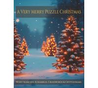 A Very Merry Puzzle Christmas: Large Print, Christmas and Winter Themed Word Search, Crossword, Scramble & Cryptogram with Solutions