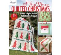 A Very Merry Quilted Christmas: Make it a joyful season with festive designs!