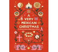 A Very Mexican Christmas: The Greatest Mexican Holiday Stories of All Time (Very Christmas)