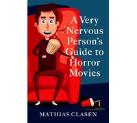 A Very Nervous Person's Guide to Horror Movies