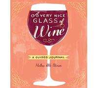 A Very Nice Glass of Wine: A Guided Journal