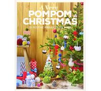 A Very Pompom Christmas : 20 Festive Projects to Make